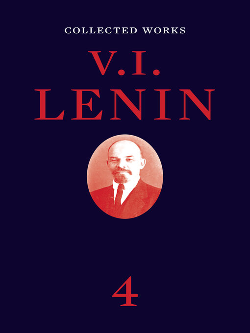 Title details for Collected Works, Volume 4 by V. I. Lenin - Wait list